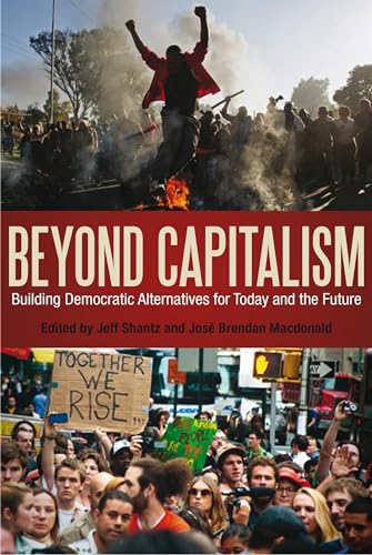 Beyond Capitalism: Building Democratic Alternatives for Today and the Future von Bloomsbury